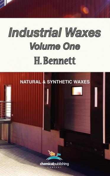 Industrial Waxes Vol. 1 Natural and Synthetic Waxes