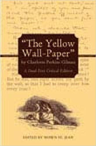 The Yellow Wall-Paper by Charlotte Perkins Gilman