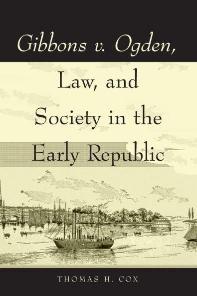 Gibbons v. Ogden Law and Society in the Early Republic