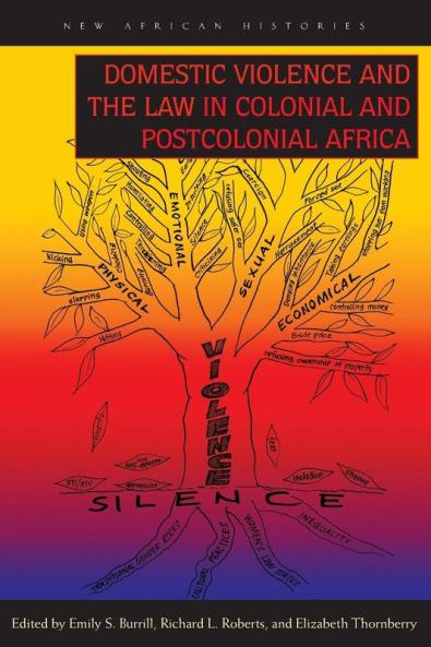 Domestic Violence and the Law in Colonial and Postcolonial Africa