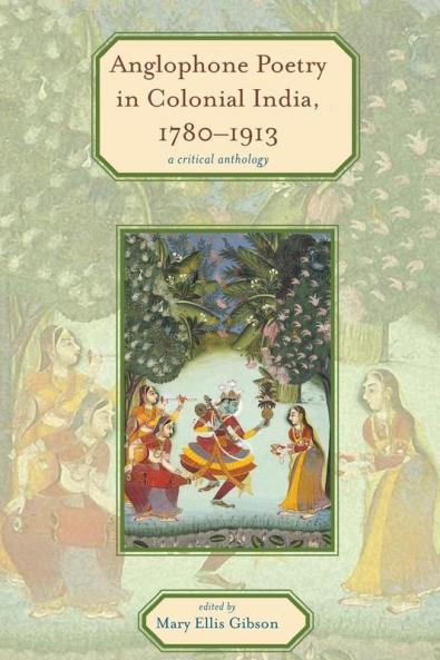 Anglophone Poetry in Colonial India 1780-1913