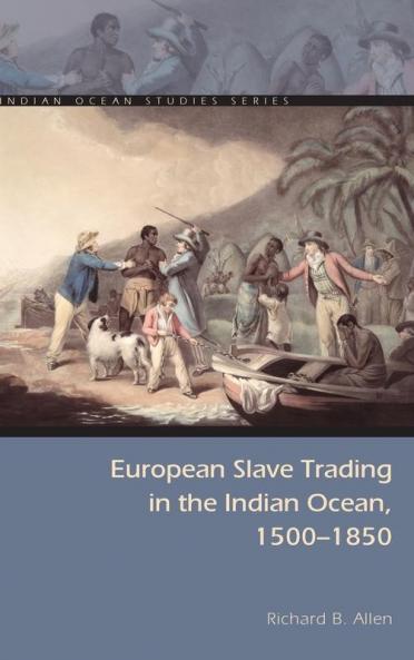 European Slave Trading in the Indian Ocean 1500-1850