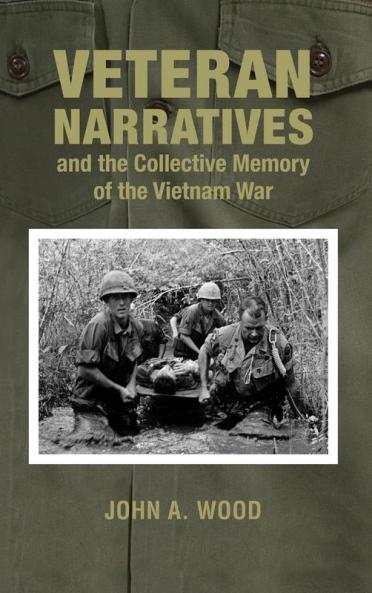 Veteran Narratives and the Collective Memory of the Vietnam War