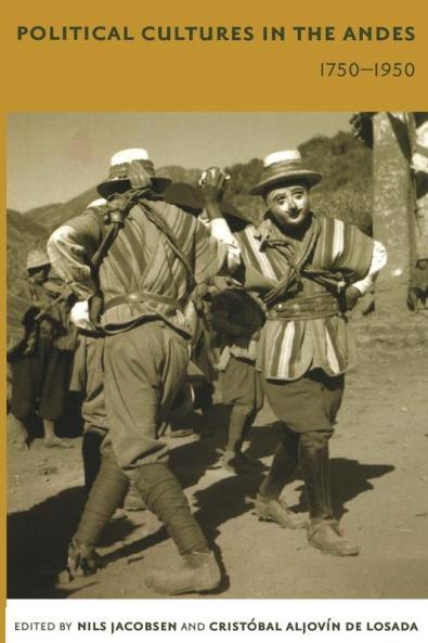 Political Cultures in the Andes 1750-1950