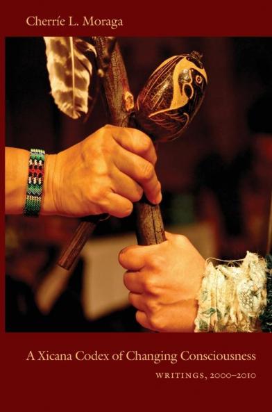 A Xicana Codex of Changing Consciousness