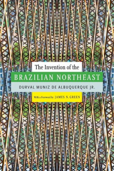 The Invention of the Brazilian Northeast