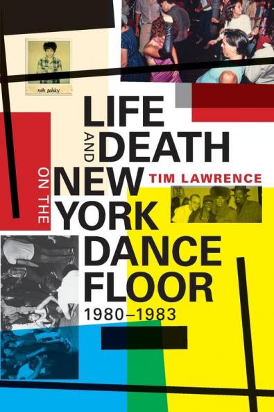 Life and Death on the New York Dance Floor 1980-1983