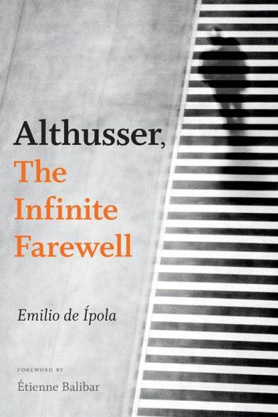 Althusser The Infinite Farewell