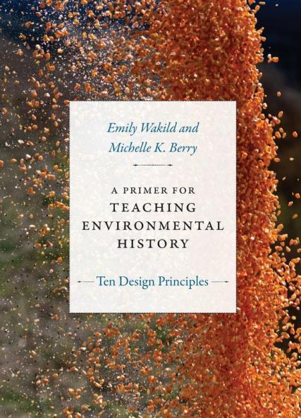 A Primer for Teaching Environmental History