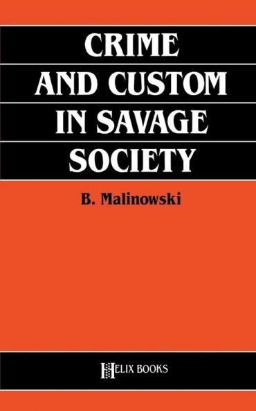 Crime and Custom in Savage Society