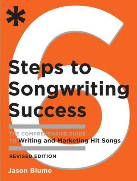 Six Steps to Songwriting Success Revised Edition