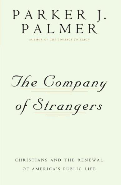 Company of Strangers Christians and the Renewal of America's Public Life