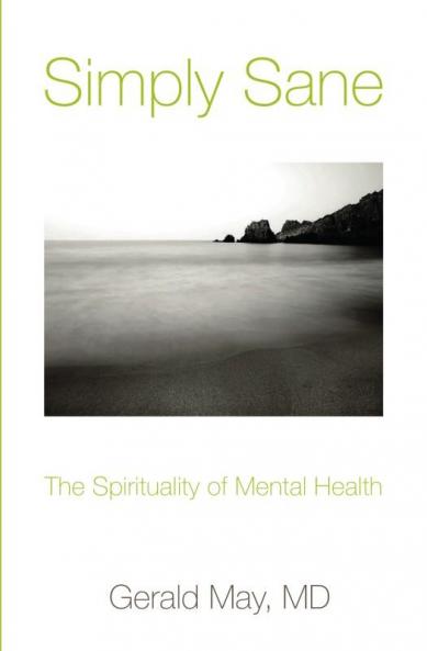Simply Sane The Spirituality of Mental Health