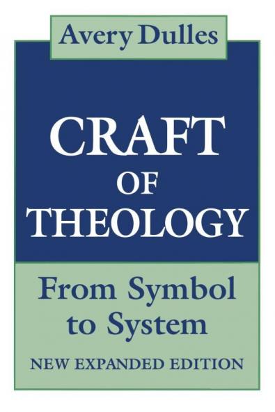 Craft of Theology From Symbol to System