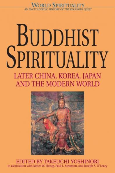 Buddhist Spirituality 2 Later China Korea Japan and the Modern World