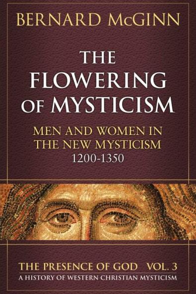 Flowering of Mysticism Men and Women in the New Mysticism