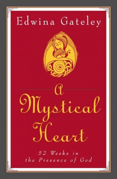 Mystical Heart 52 Weeks in the Presence of God