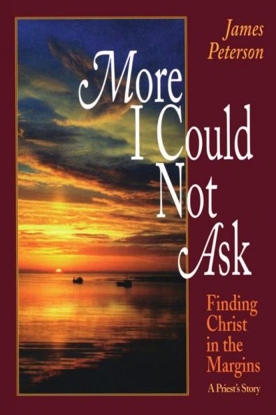 More I Could Not Ask Finding Christ in the Margins