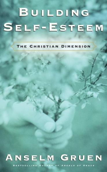 Building Self-Esteem The Christian Dimension