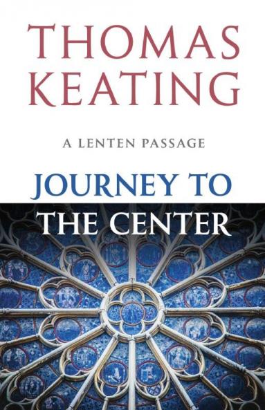 Journey to the Center A Lenten Passage