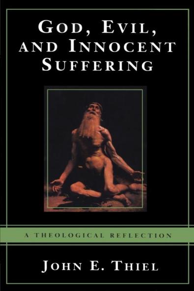 God Evil and Innocent Suffering A Theological Reflection