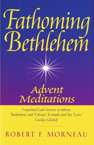 Fathoming Bethlehem Advent Meditations