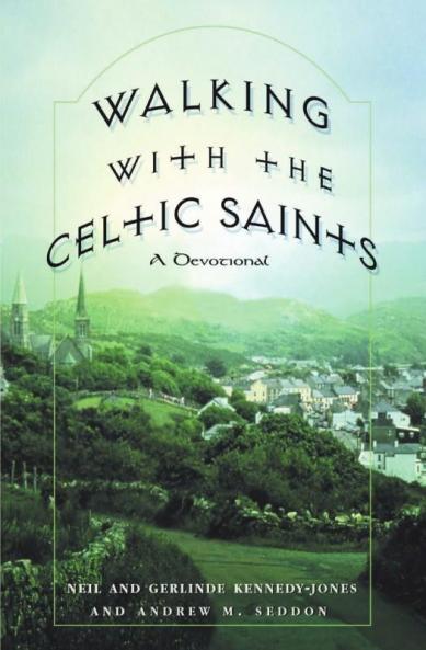 Walking with the Celtic Saints A Devotional