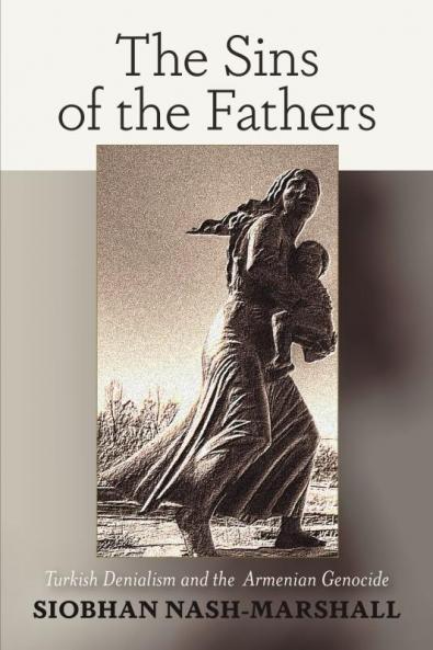 Sins of the Fathers Turkish Denialism and the Armenian Genocide