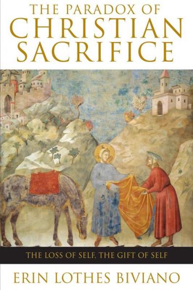 The Paradox of Christian Sacrifice The Loss of Self the Gift of Self