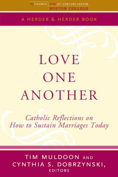 Love One Another Catholic Reflections on Sustaining Marriages Today