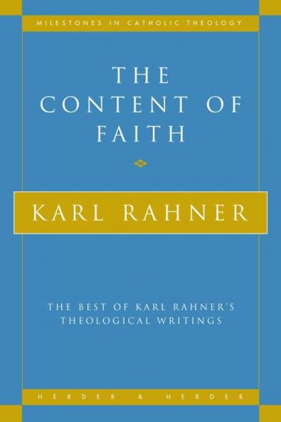 Content of Faith The Best of Karl Rahner's Theological Writings