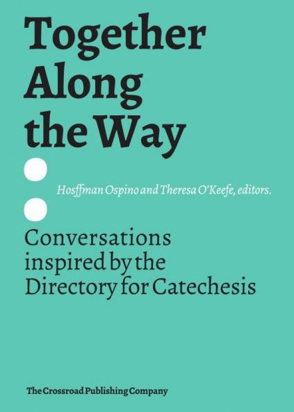 Together Along the Way Conversations Inspired by the Directory for Catechesis