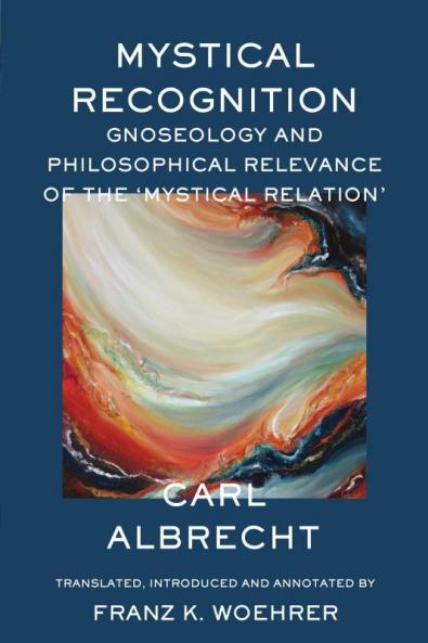 Mystical Recognition Gnoseology and Philosophical Relevance of the 'Mystical Relation'