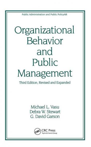 Organizational Behavior and Public Management Revised and Expanded