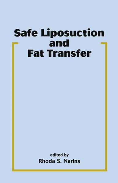 Safe Liposuction and Fat Transfer