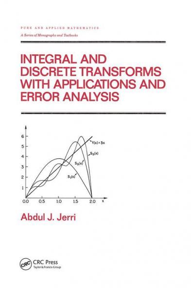 Integral and Discrete Transforms with Applications and Error Analysis