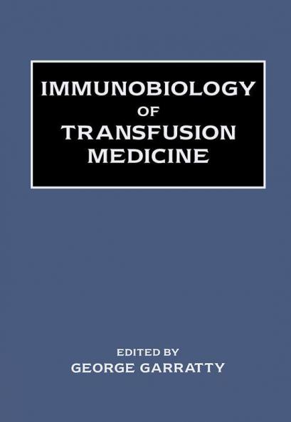 Immunobiology of Transfusion Medicine