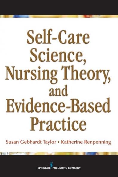Self-Care Science Nursing Theory and Evidence-Based Practice