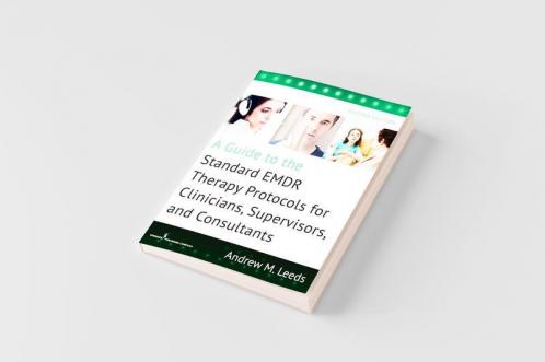 A Guide to the Standard EMDR Therapy Protocols for Clinicians Supervisors and Consultants