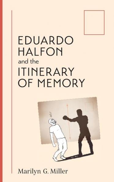 Eduardo Halfon and the Itinerary of Memory