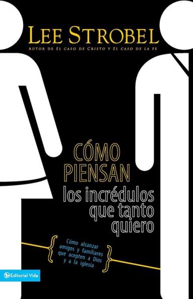 Cómo piensan los incrédulos que tanto quiero
