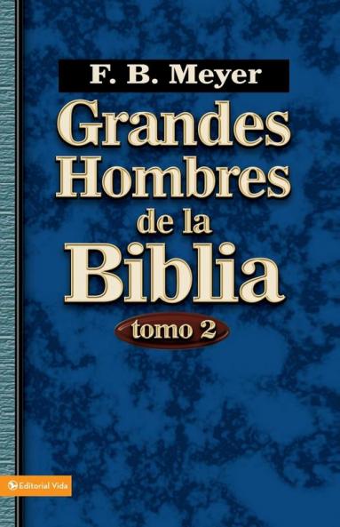 Grandes Hombres de La Biblia Tomo 2