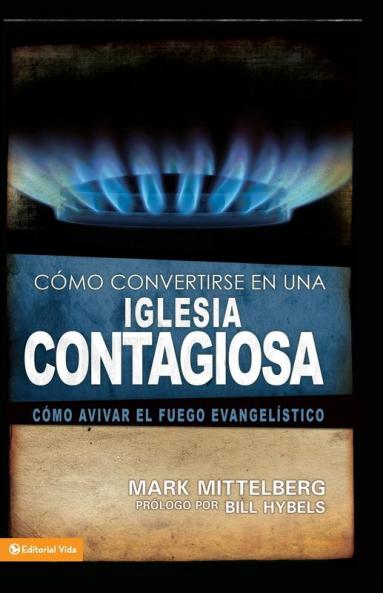 Una Como Convertirse en una Iglesia Contagiosa = Becoming a Contagious Church = Becoming a Contagious Church