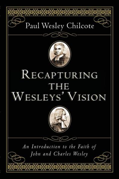 Recapturing the Wesleys' Vision
