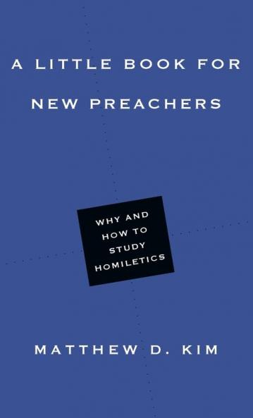 A Little Book for New Preachers