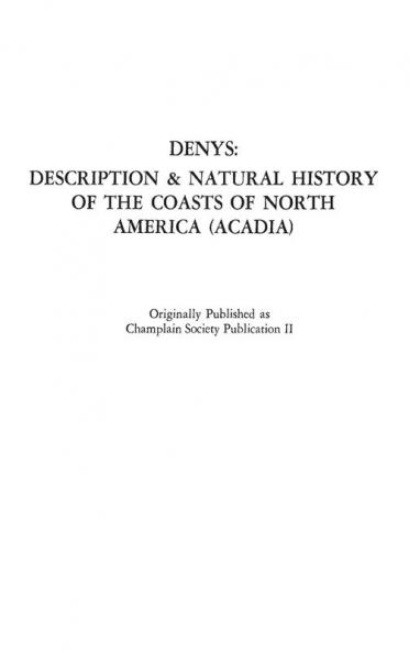 The Description and Natural History of the Coasts of North America (Acadia).