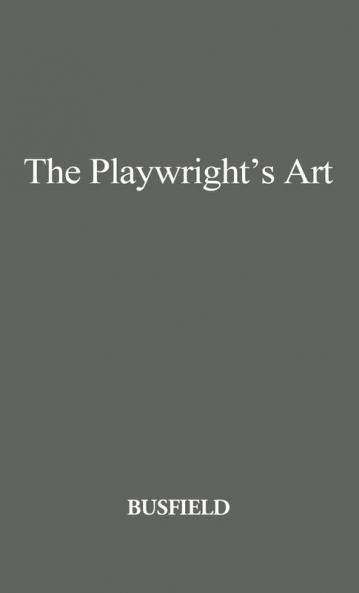 The Playwright's Art: Stage Radio Television Motion Pictures