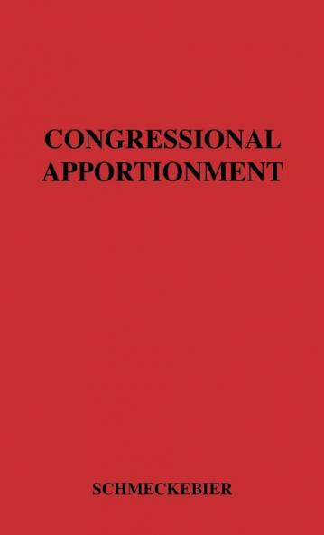 Congressional Apportionment: 40 (Institute for Government Research of the Brookings Institution Studies in aDministration)