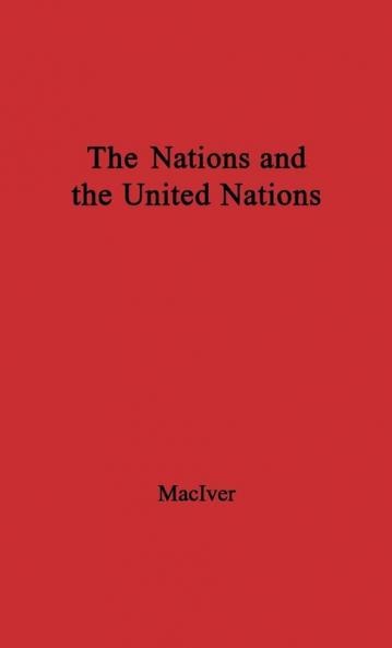 The Nations and the United Nations (National Studies on International Organization.)