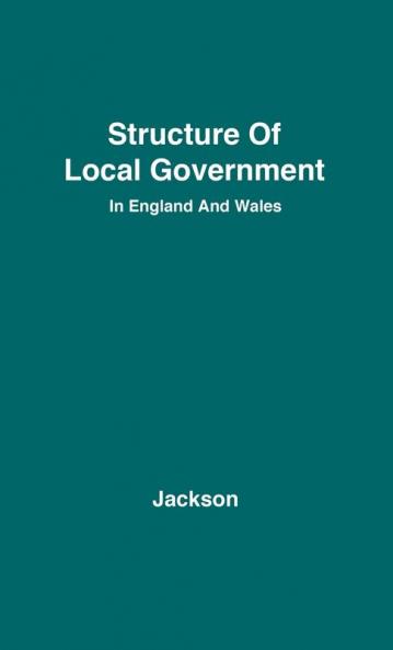 The Structure of Local Government in England and Wales.